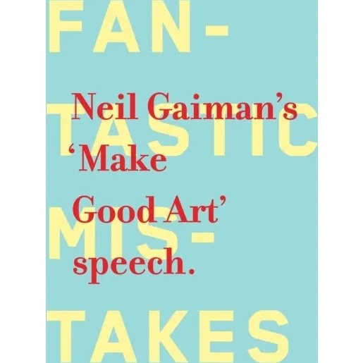 Neil Gaiman - Make Good Art