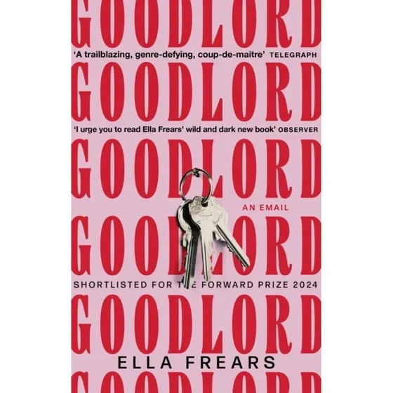 Ella Frears: Goodlord - Shortlisted for the Forward Prize