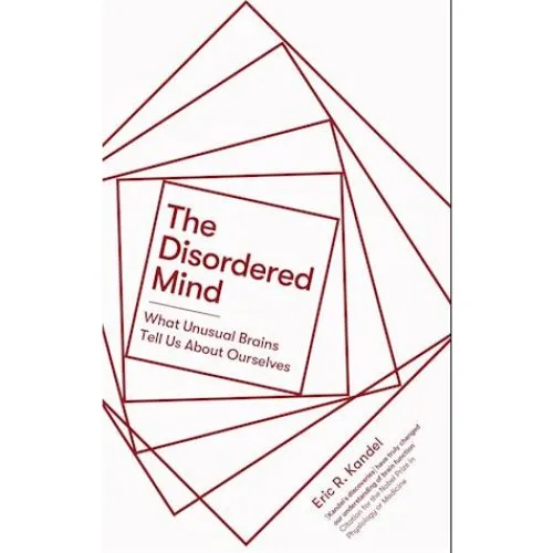 Eric R. Kandel: The Disordered Mind - Bog