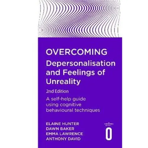 Overcoming Depersonalisation and Feelings of Unreality (2. udgave)