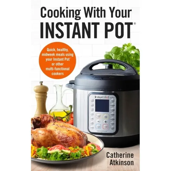 Cooking With Your Instant Pot - Kogebog