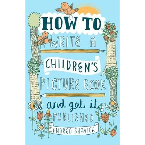 Andrea Shavick: How to Write a Children's Picture Book (2. udgave)