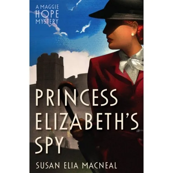 Susan Elia MacNeal: Princess Elizabeth's Spy