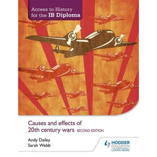 Access to History IB Diploma: Causes and effects of 20th-century wars