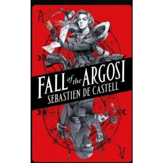 Fall of the Argosi - Sebastien de Castell