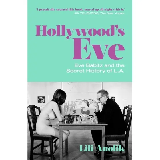 Hollywood's Eve - Lili Anolik (Bog)