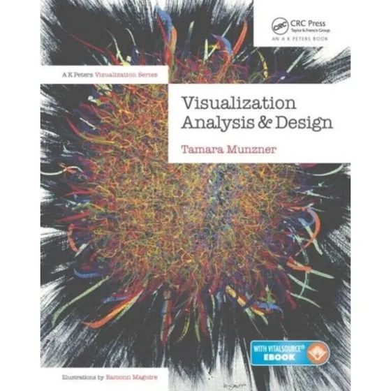 Tamara Munzner: Visualization Analysis and Design