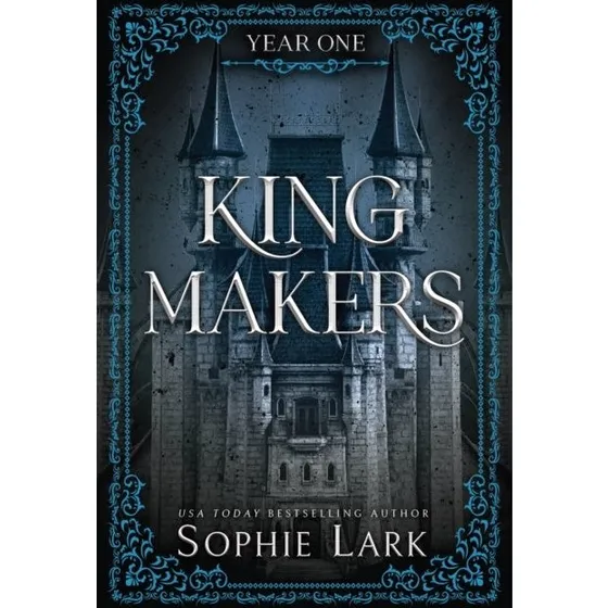 Sophie Lark - Kingmakers Year One