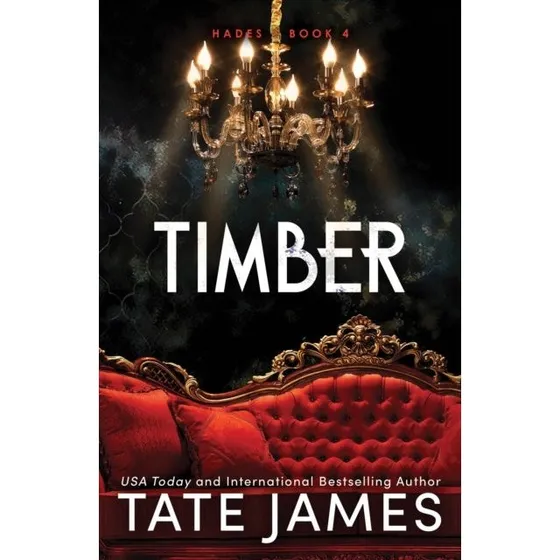 Tate James: Timber - Dark Romance (Madison Kate Saga)