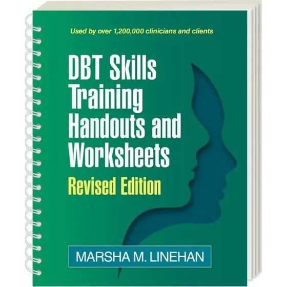 DBT Skills Training Handouts and Worksheets, Revised Edition