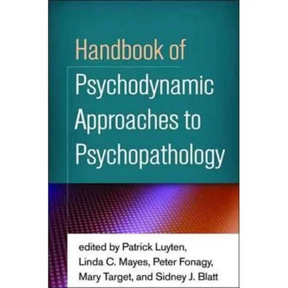 Handbook of Psychodynamic Approaches to Psychopathology