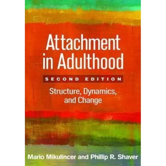 Attachment in Adulthood, Second Edition - Mikulincer & Shaver