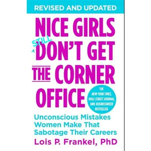 Nice Girls Don't Get The Corner Office - Lois Frankel (Bog)