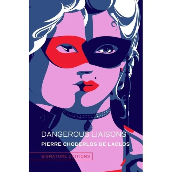 Dangerous Liaisons - Pierre Choderlos de Laclos