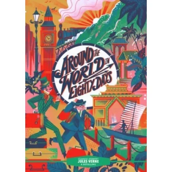 Classic Starts: Around the World in Eighty Days - Jules Verne