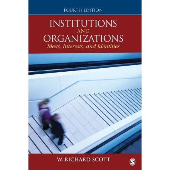 Institutions and Organizations af W. Richard Scott