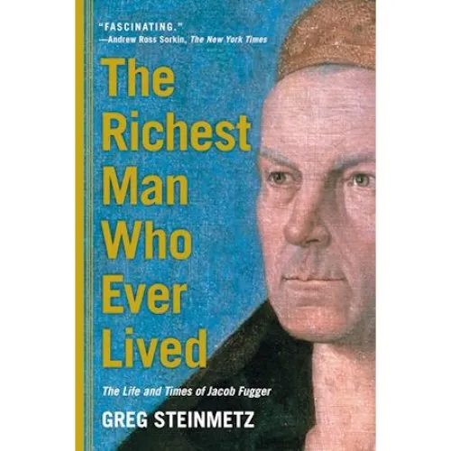 Greg Steinmetz: The Richest Man Who Ever Lived - Bog