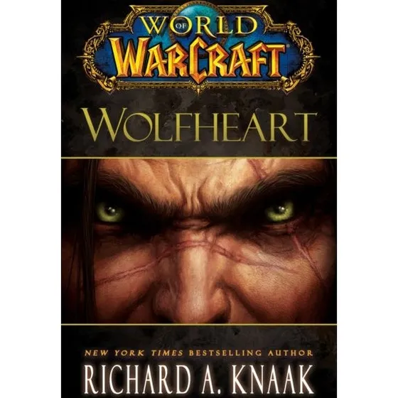 World of Warcraft: Wolfheart - Richard A. Knaak