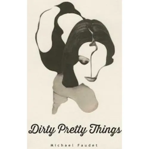 Michael Faudet: Dirty Pretty Things - Bog