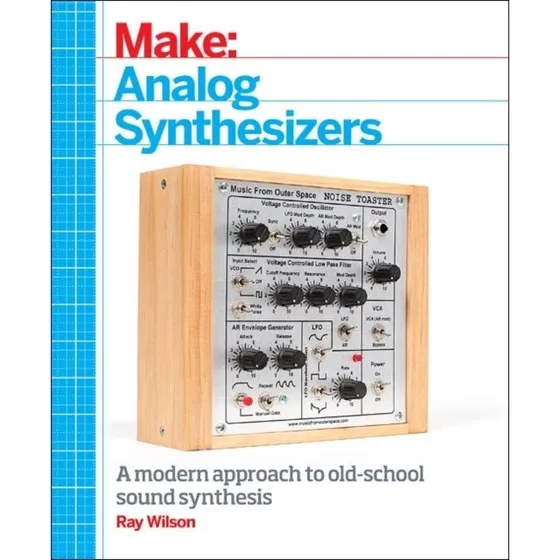 Make: Analog Synthesizers - Ray Wilson