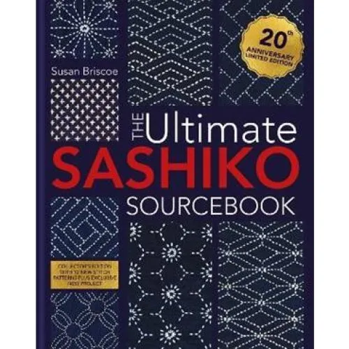 Susan Briscoe: The Ultimate Sashiko Sourcebook 20th Anniversary