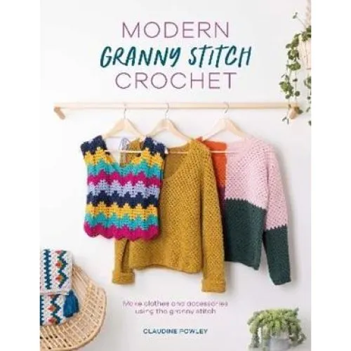 Claudine Powley: Modern Granny Stitch Crochet Bog