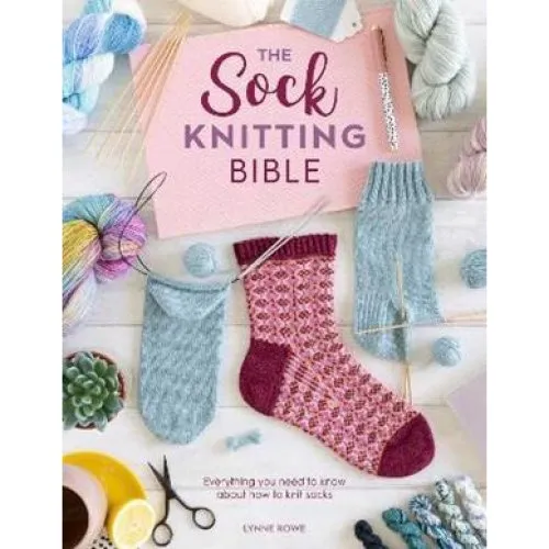 Lynne Rowe: The Sock Knitting Bible - Bog