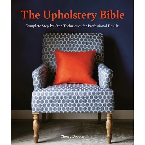 The Upholstery Bible - Cherry Dobson