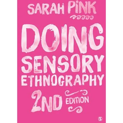 Sarah Pink: Doing Sensory Ethnography - Bog