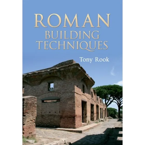 Roman Building Techniques - Tony Rook (Bog)
