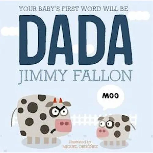 Jimmy Fallon: Your Baby's First Word Will Be Dada - Billedbog