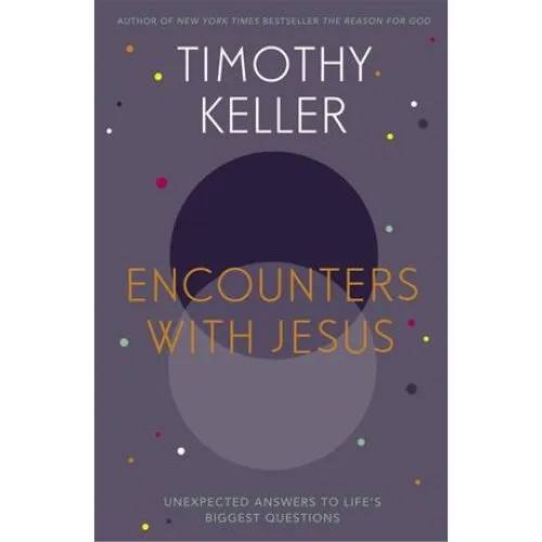Timothy Keller: Encounters With Jesus - Bog