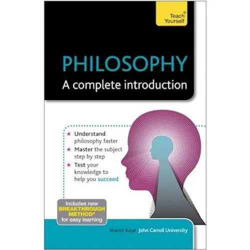 Philosophy: A Complete Introduction - Sharon Kaye (Bog)
