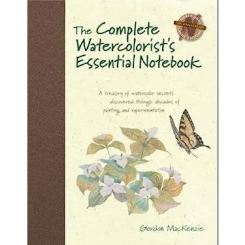 Gordon Mackenzie: The Complete Watercolorist's Essential Notebook