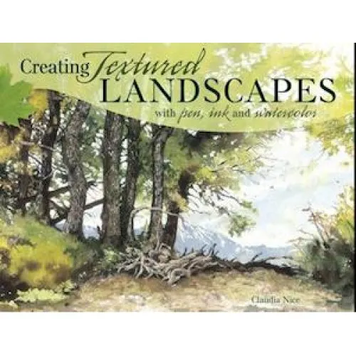 Claudia Nice: Creating Textured Landscapes with Pen, Ink and Watercolor