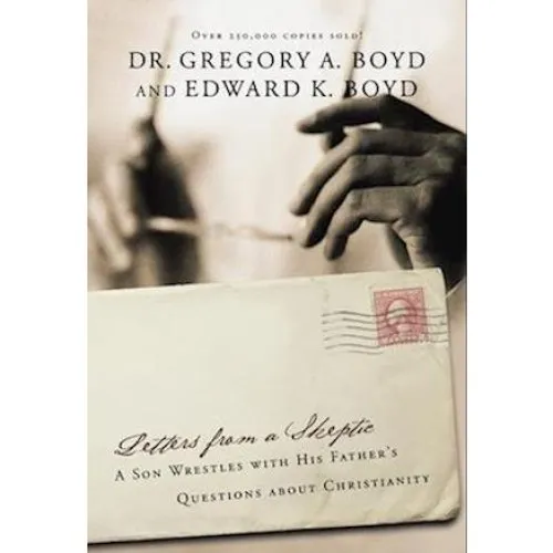 Letters from a Skeptic - Edward Boyd & Gregory A. Boyd (Bog)