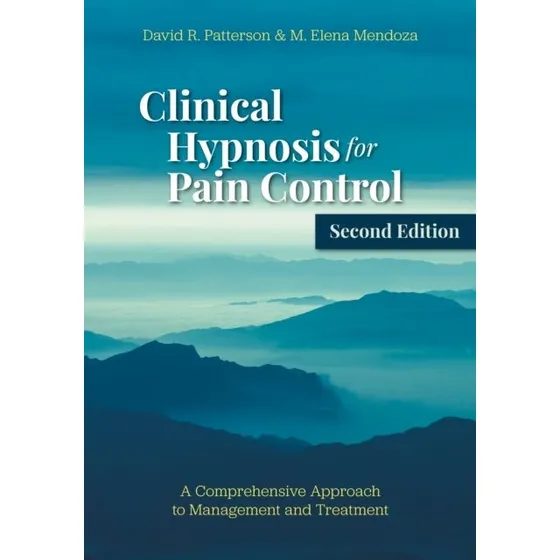 Clinical Hypnosis for Pain Control - David R. Patterson & M. Elena Mendoza