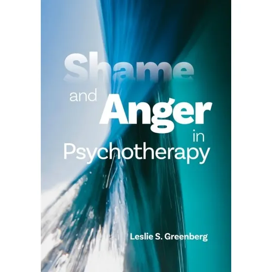 Shame and Anger in Psychotherapy af Leslie S. Greenberg