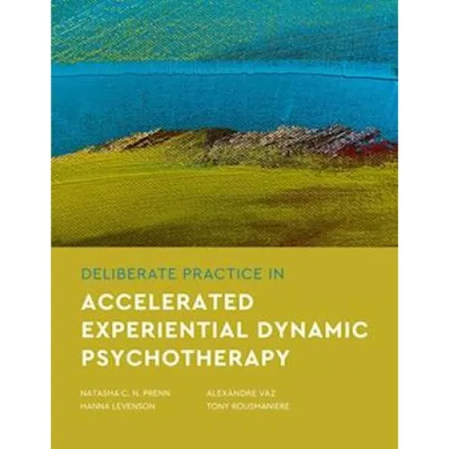 Deliberate Practice in AEDP - Hanna Levenson m.fl. (Bog)