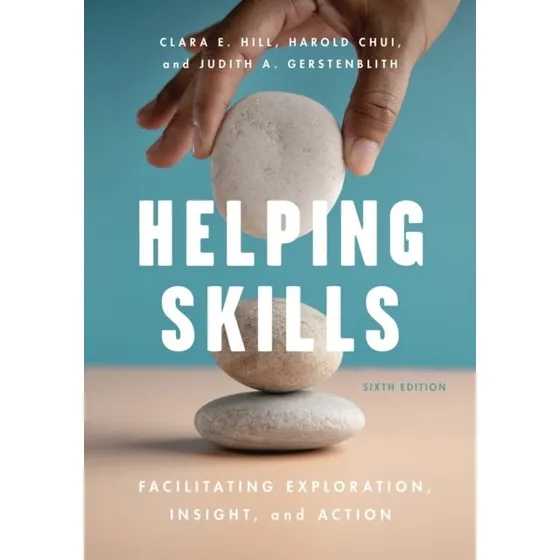 Helping Skills: Facilitating Exploration, Insight and Action (6. udg.)