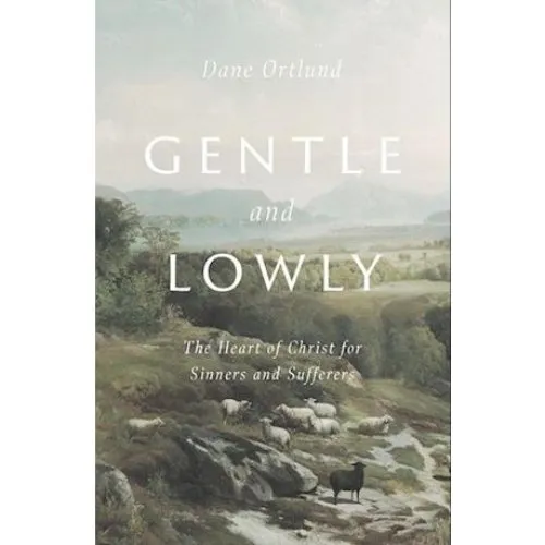 Gentle and Lowly - Dane Ortlund - Bog