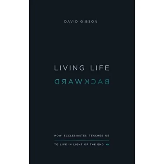 Living Life Backward - David Gibson (Bog)