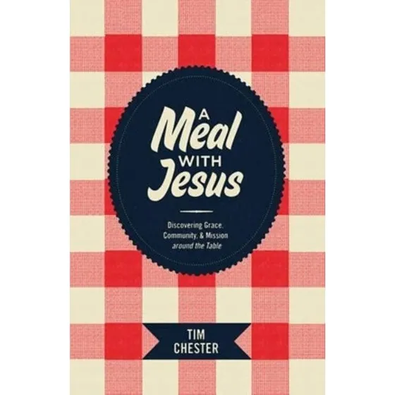 Tim Chester: A Meal with Jesus (Bog)