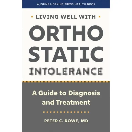 Living Well With Orthostatic Intolerance - Peter C. Rowe