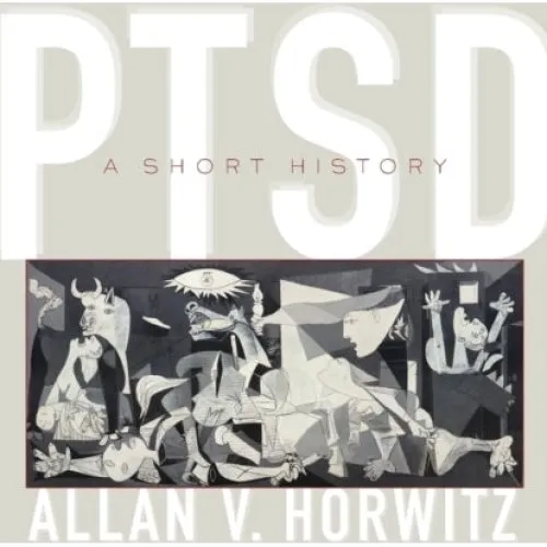 Allan V. Horwitz: PTSD - En omfattende historie