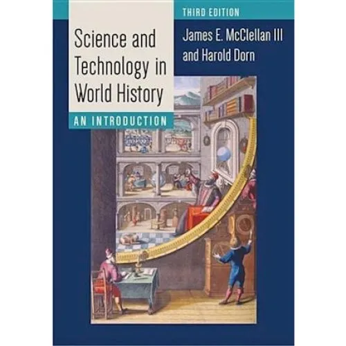 Science and Technology in World History - McClellan & Dorn
