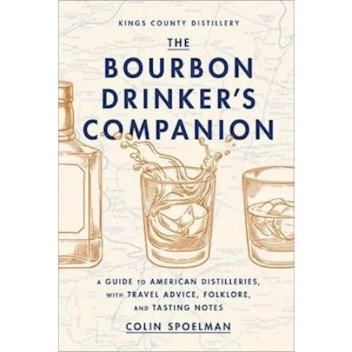 The Bourbon Drinker's Companion - Colin Spoelman - Bog
