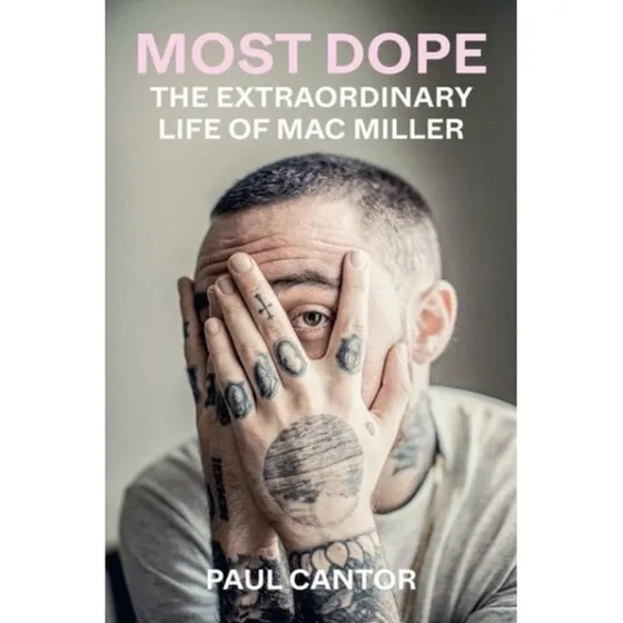 Most Dope: Biografien om Mac Miller af Paul Cantor