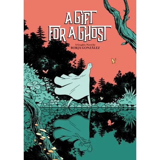 Borja González: A Gift for a Ghost (Graphic Novel)
