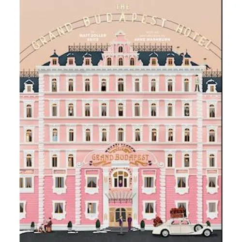 The Wes Anderson Collection: The Grand Budapest Hotel - Matt Zoller Seitz